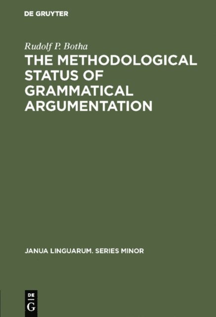Rudolf P. Botha - Methodological Status of Grammatical Argumentation, E-bok