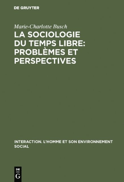 Marie-Charlotte Busch - La sociologie du temps libre: Problèmes et perspectives, E-bok