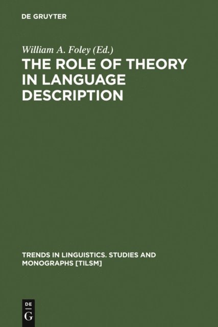 William A. Foley - Role of Theory in Language Description, E-bok