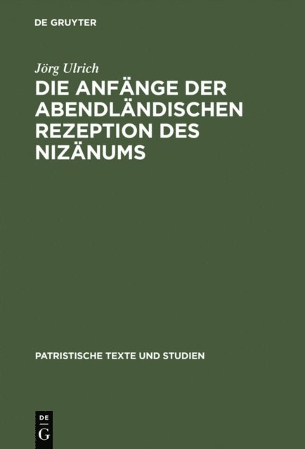 Jorg Ulrich - Die Anfänge der abendländischen Rezeption des Nizänums, E-bok
