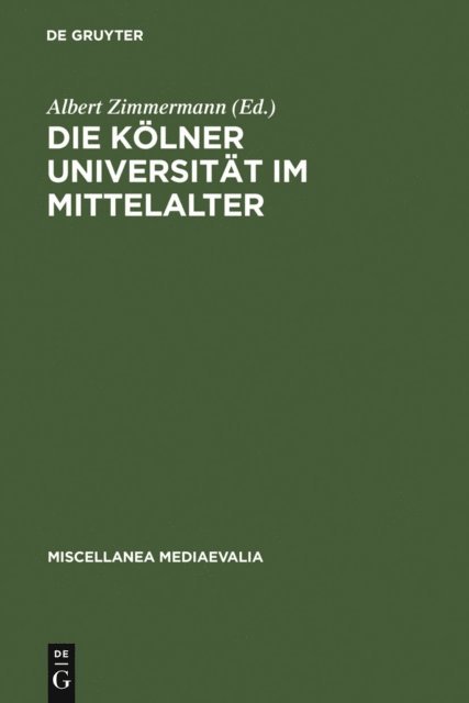 Gudrun Vuillemin-Diem, Albert Zimmermann - Die Kölner Universität im Mittelalter, E-bok