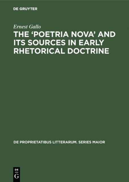 Ernest Gallo - 'Poetria Nova' and its Sources in Early Rhetorical Doctrine, E-bok
