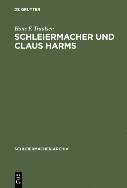 Hans F. Traulsen - Schleiermacher und Claus Harms, E-bok