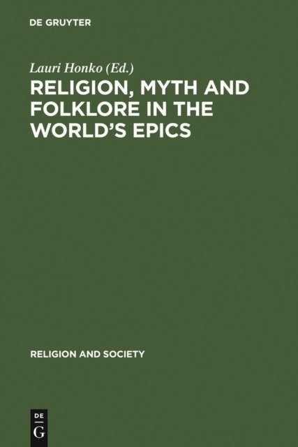 Lauri Honko - Religion, Myth and Folklore in the World's Epics, E-bok