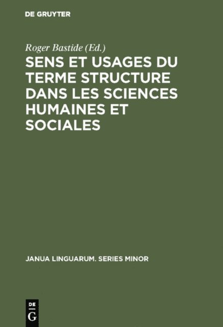 Roger Bastide - Sens et usages du terme structure dans les sciences humaines et sociales, E-bok