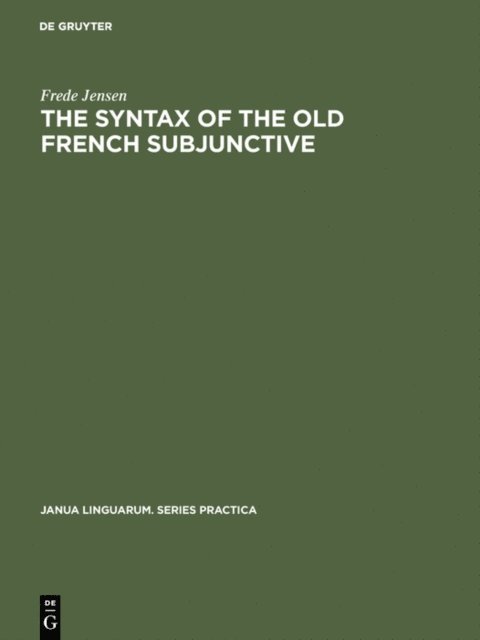 Frede Jensen - Syntax of the Old French Subjunctive, E-bok