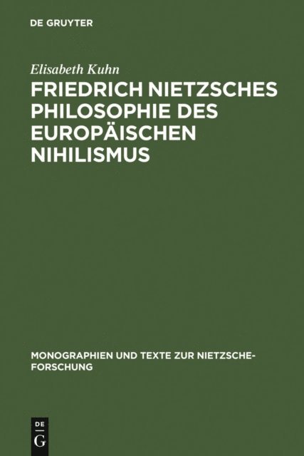 Elisabeth Kuhn - Friedrich Nietzsches Philosophie des europäischen Nihilismus, E-bok