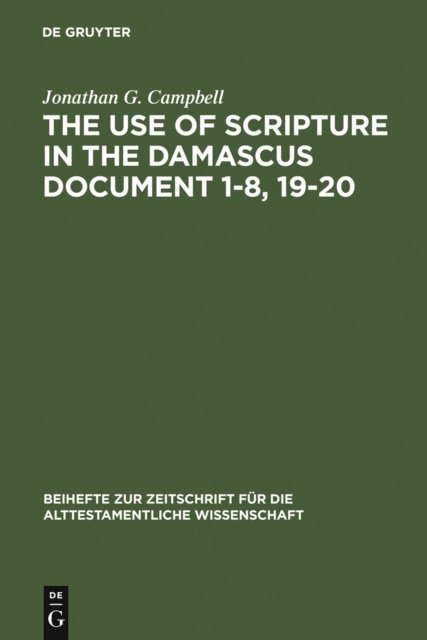 Jonathan G. Campbell - Use of Scripture in the Damascus Document 1-8, 19-20, E-bok