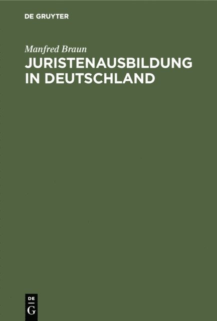 Manfred Braun - Juristenausbildung in Deutschland, E-bok