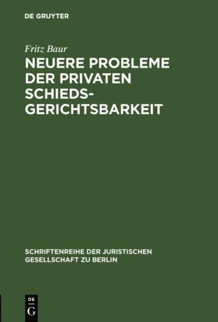 Fritz Baur - Neuere Probleme der privaten Schiedsgerichtsbarkeit, E-bok
