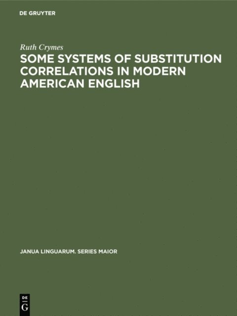 Ruth Crymes - Some Systems of Substitution Correlations in Modern American English, E-bok