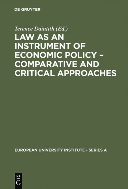 Terence Daintith - Law as an Instrument of Economic Policy - Comparative and Critical Approaches, E-bok