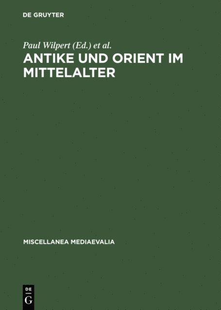 Paul Wilpert - Antike und Orient im Mittelalter, E-bok