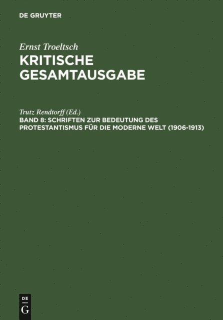 Trutz Rendtorff - Schriften zur Bedeutung des Protestantismus für die moderne Welt (1906–1913), E-bok