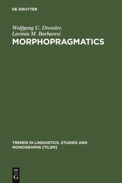 Lavinia M. Barbaresi, Wolfgang U. Dressler - Morphopragmatics, E-bok