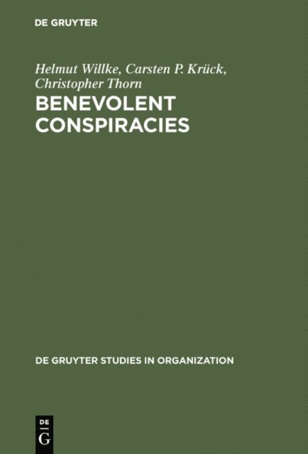 Christopher Thorn, Carsten P. Kruck, Helmut Willke - Benevolent Conspiracies, E-bok