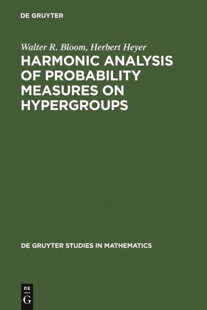 Herbert Heyer, Walter R. Bloom - Harmonic Analysis of Probability Measures on Hypergroups, E-bok