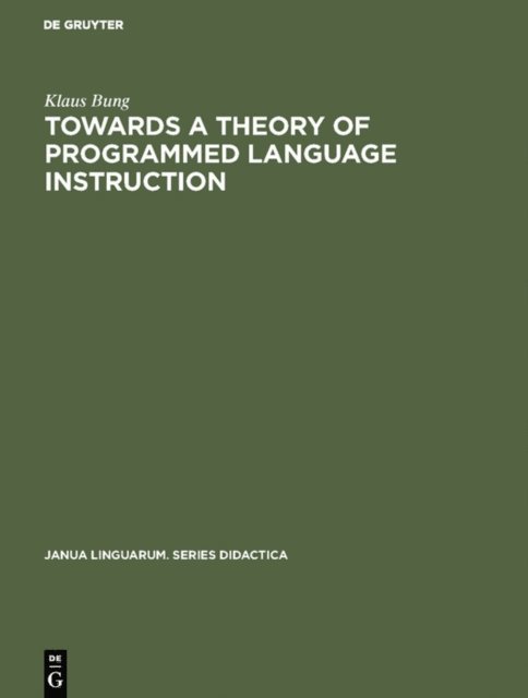 Klaus Bung - Towards a Theory of Programmed Language Instruction, E-bok