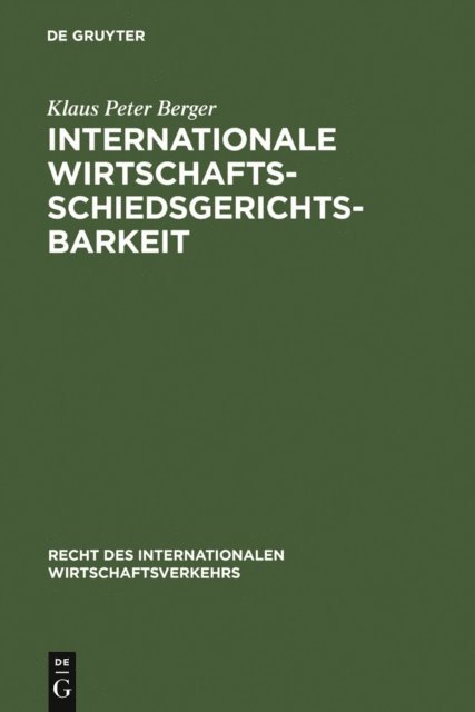 Klaus Peter Berger - Internationale Wirtschaftsschiedsgerichtsbarkeit, E-bok