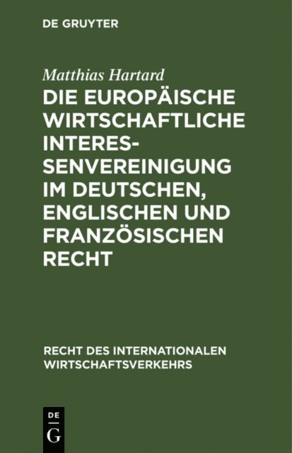 Matthias Hartard - Die Europäische wirtschaftliche Interessenvereinigung im deutschen, englischen und französischen Recht, E-bok