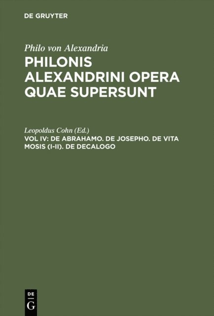Leopoldus Cohn - De Abrahamo. De Josepho. De vita Mosis (I–II). De decalogo, E-bok
