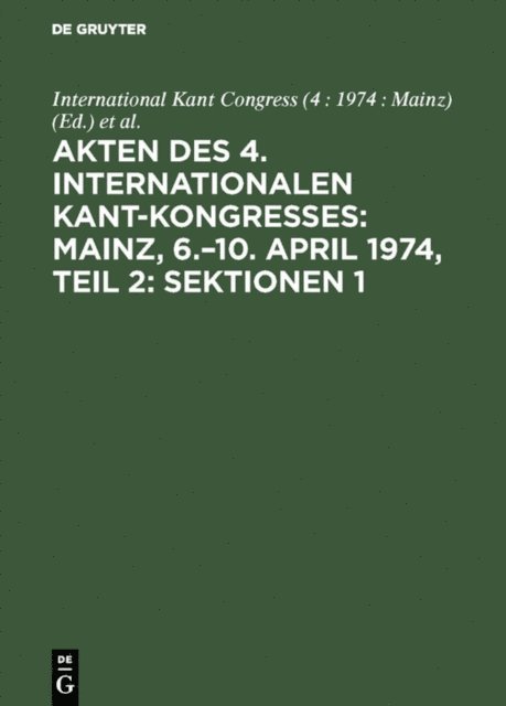 Gerhard Funke - Akten des 4. Internationalen Kant-Kongresses: Mainz, 6.–10. April 1974, Teil 2: Sektionen 1,2, E-bok
