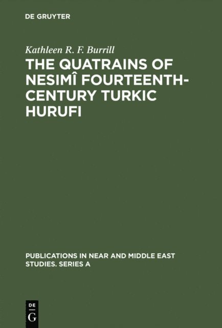 Kathleen R. F. Burrill - Quatrains of Nesimi Fourteenth-Century Turkic Hurufi, E-bok