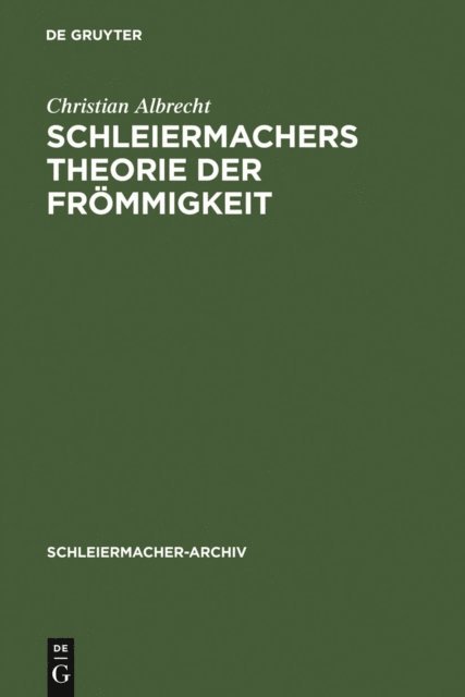 Christian Albrecht - Schleiermachers Theorie der Frömmigkeit, E-bok