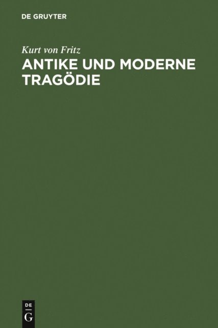 Kurt von Fritz - Antike und moderne Tragödie, E-bok
