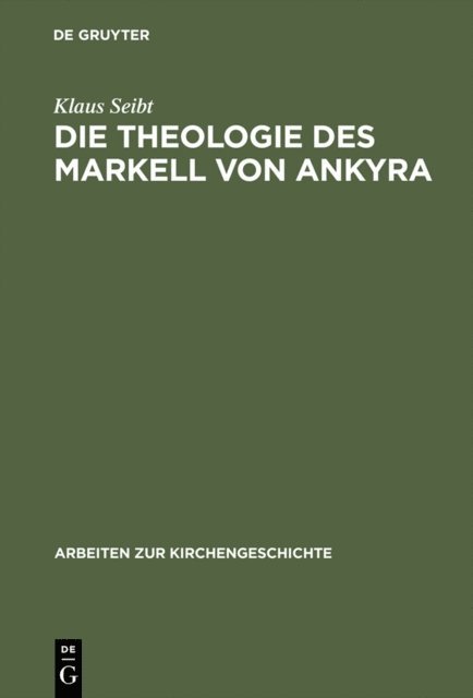 Klaus Seibt - Die Theologie des Markell von Ankyra, E-bok