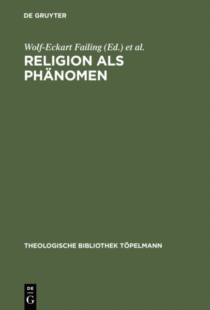 Thomas A. Lotz, Hans-Gunter Heimbrock, Wolf-Eckart Failing - Religion als Phänomen, E-bok