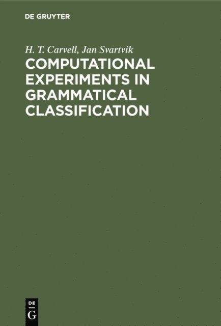 Jan Svartvik, H. T. Carvell - Computational Experiments in Grammatical Classification, E-bok