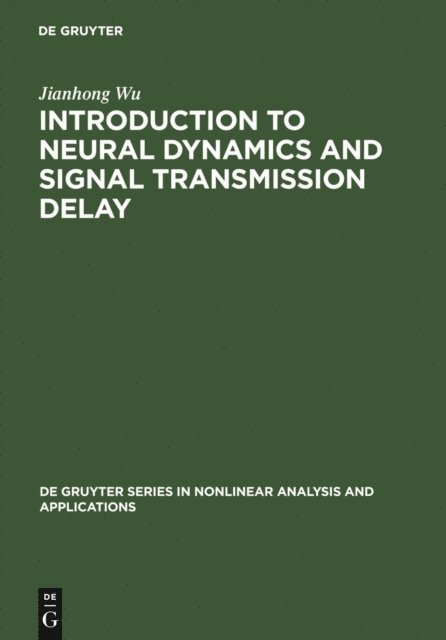 Jianhong Wu - Introduction to Neural Dynamics and Signal Transmission Delay, E-bok