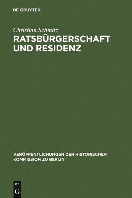 Christian Schmitz - Ratsbürgerschaft und Residenz, E-bok