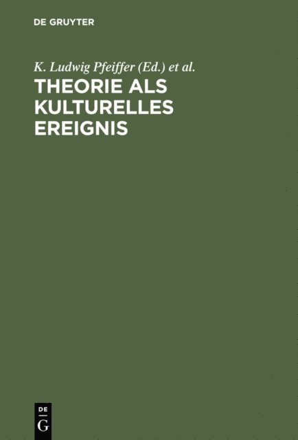 Klaus Stadtke, Ralph Kray, K. Ludwig Pfeiffer - Theorie als kulturelles Ereignis, E-bok