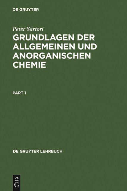 Peter Sartori - Grundlagen der Allgemeinen und Anorganischen Chemie, E-bok
