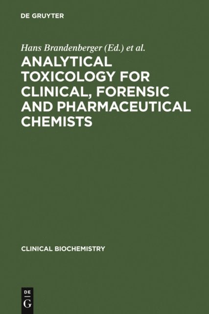 Robert A. A. Maes, Hans Brandenberger - Analytical Toxicology for Clinical, Forensic and Pharmaceutical Chemists, E-bok