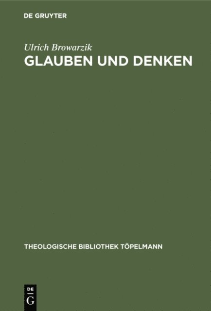 Ulrich Browarzik - Glauben und Denken, E-bok