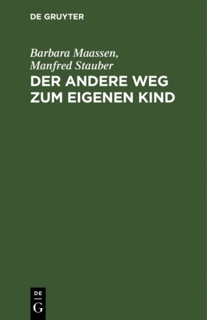 Manfred Stauber, Barbara Maassen - Der andere Weg zum eigenen Kind, E-bok