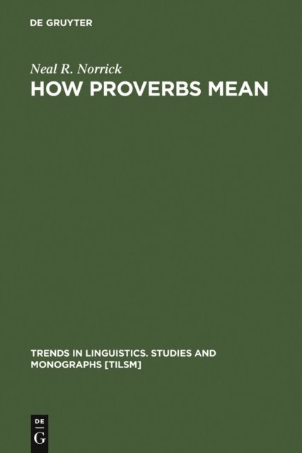 Neal R. Norrick - How Proverbs Mean, E-bok