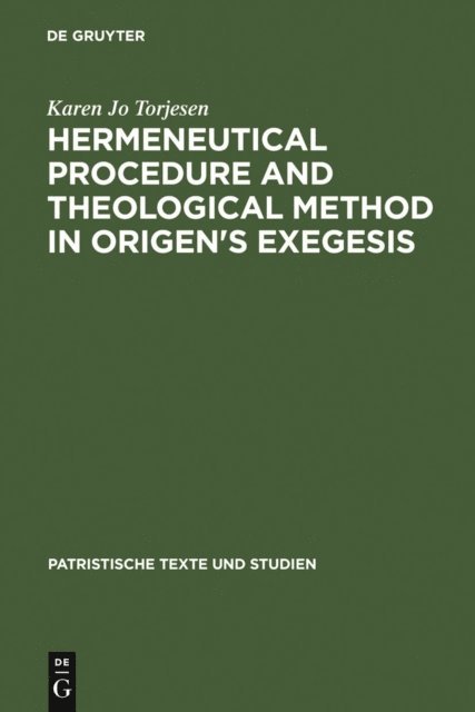 Karen Jo Torjesen - Hermeneutical Procedure and Theological Method in Origen's Exegesis, E-bok