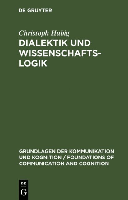 Christoph Hubig - Dialektik und Wissenschaftslogik, E-bok