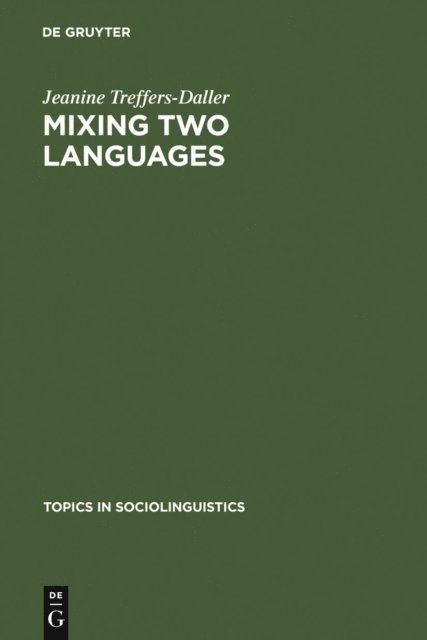 Jeanine Treffers-Daller - Mixing Two Languages, E-bok