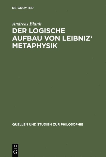 Andreas Blank - Der logische Aufbau von Leibniz' Metaphysik, E-bok