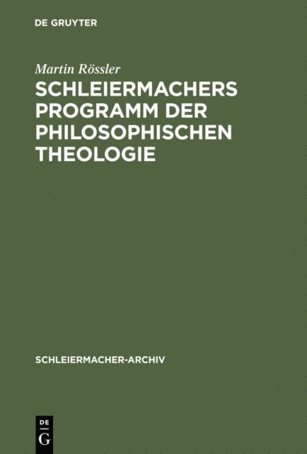 Martin Rossler - Schleiermachers Programm der Philosophischen Theologie, E-bok