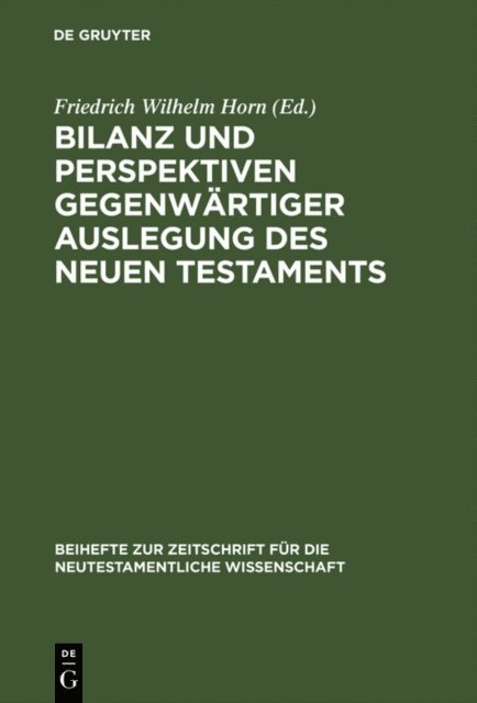 Friedrich Wilhelm Horn - Bilanz und Perspektiven gegenwärtiger Auslegung des Neuen Testaments, E-bok