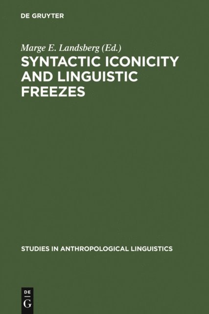 Marge E. Landsberg - Syntactic Iconicity and Linguistic Freezes, E-bok