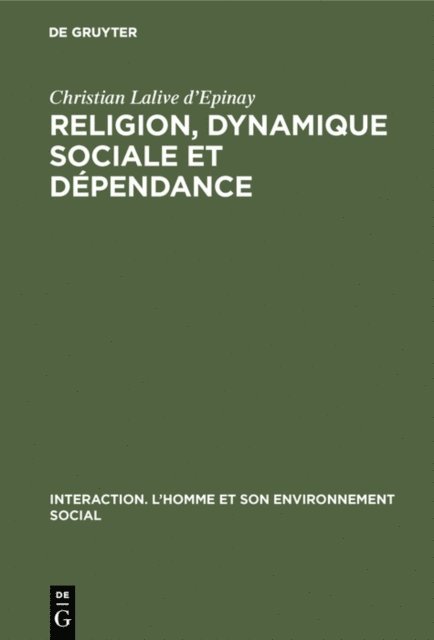 Christian Lalive d'Epinay - Religion, dynamique sociale et dépendance, E-bok