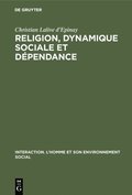 Religion, dynamique sociale et dépendance
