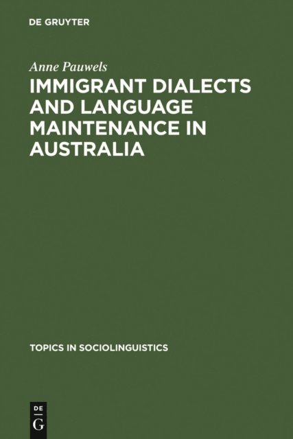 Anne Pauwels - Immigrant Dialects and Language Maintenance in Australia, E-bok